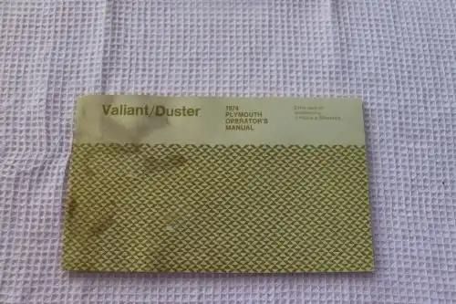 1974 PLYMOUTH VALIANT DUSTER Brochure & OPERATOR'S MANUAL NOS MOPAR 1974 Plymouth VALIANT/DUSTER Operator's Manual, Original and Shows some wear however still in GC