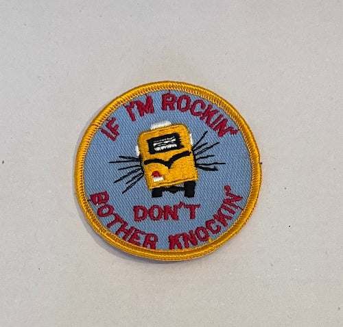 If Im Rockin Dont Bother Knockin Patch