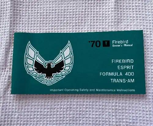 1970 PONTIAC FIREBIRD Owners Manual Esprit Formula 400 Trans-Am Part No.480234 Brochure Relic has been safely stored away for decades and a great addition