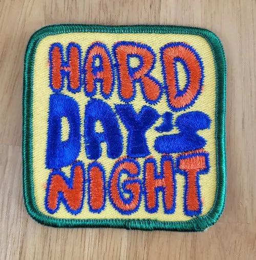Beatles HARD DAYS NIGHT Patch Unique Collectible Music VINTAGE and in MINT condition.  HARD DAY'S NIGHT patch.  Classic Beatles hit and relevant to many!