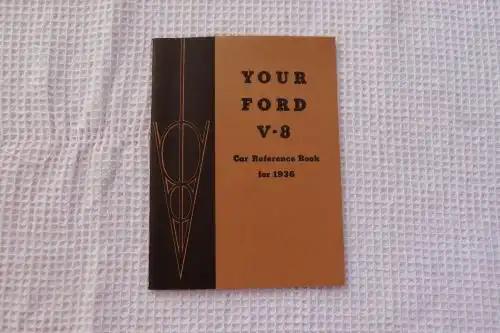 YOUR FORD V8 Brochure 1936 Mint Vintage N.O.S. Item Car Reference Book  Relic has been safely stored away for decades and will provide the much needed info for you