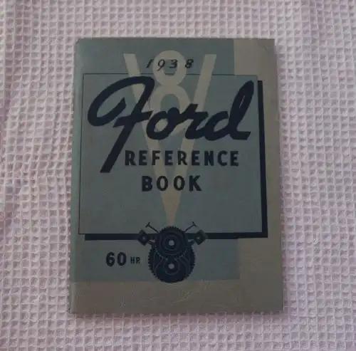 1938 FORD V8 Reference Book 60 H.P. Form 7733 Brochure Printed in U.S.A. 1938 Ford Reference Book Printed in U.S.A. Form 7733 V8 Mint NOS Original 64 pages of specs