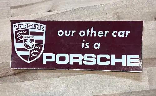 Our Other Car is a Porsche Vintage Decal Bumper Sticker New Old Stock Relic has been stored away safely for decades and measures approx 3.5 inches x 9.25 inches