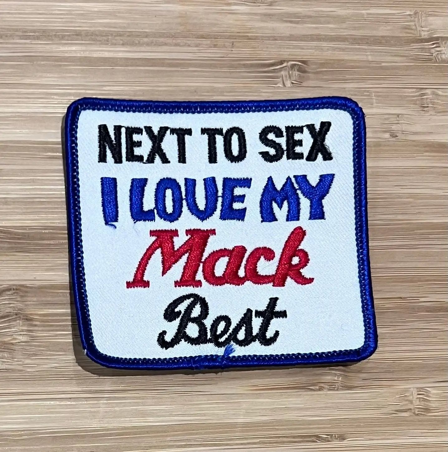 I Love My Mack Best Next to Sex Vintage Patch NOS Auto EX Condition Relic has been stored away for decades and measures approximately 3 in x 3.25 inches