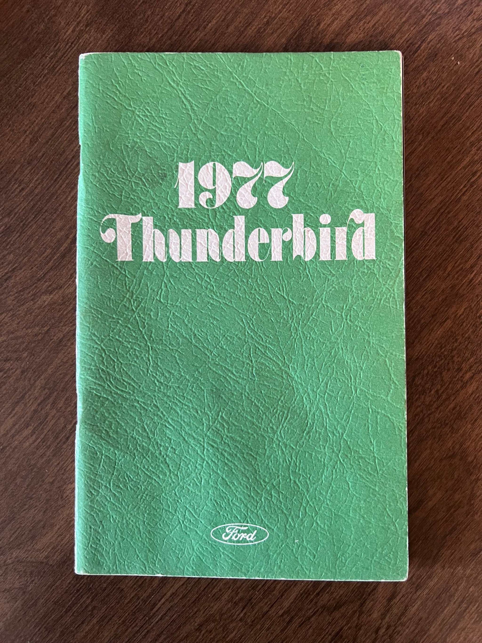 1977 Ford Thunderbird Vintage Owners Manual Brochure NOS Condition Relic has been safely stored away for decades and all Thunderbird info by Ford Motor Company 1st print