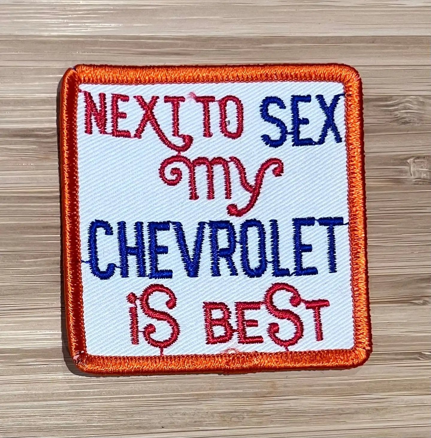 My Chevrolet Is Best Next To Sex Vintage Patch Auto NOS EX Condition Item Relic has been safely stored away for decades and measures approximately a 3 inch square