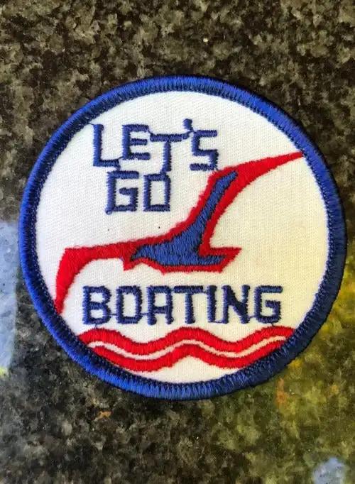 LETS GO BOATING Patch Vintage Eclectic Unique Mint Exc Water Sport NOS Relic has been safely stored away for decades and measures 3 inch circle.  Let's Go Boating