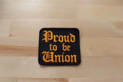 PROUD TO BE UNION PATCH Mint Solidarity Classic Vintage NOS Eclectic Relic measures approximately 3 inches square.  Great for any union member, bring to a rally