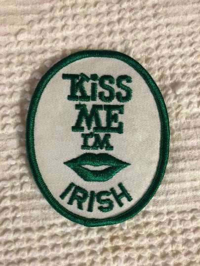 KISS ME IM IRISH Patch Novelty Risque Item Vintage Throwback Unique Patch, block lettering and great stitching. NOS Item, never sewn or displayed, stored safely.