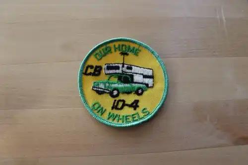 Camper CB 10 4 OUR HOME ON WHEELS Patch Eclectic Vintage Mint EXC NOS retro collector and our home CB enthusiast at camping detailed stitching stored for decades
