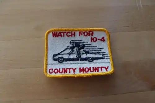 WATCH FOR 10 4 COUNTY MOUNTY PATCH Eclectic Vintage CB NOS EXC Unique collector an enthusiast in your life Relic has been safely stored for decades and is 3 x 4 inch